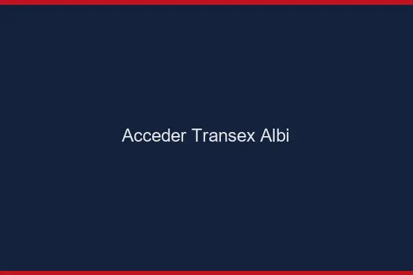 Accéder Transex Albi