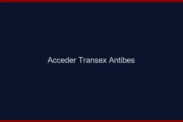 Accéder Transex Antibes