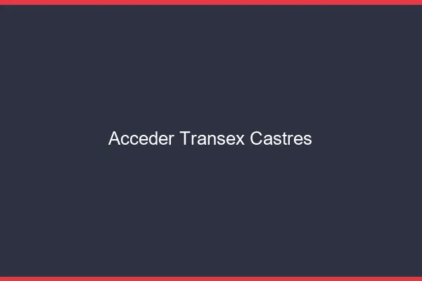 Accéder Transex Castres