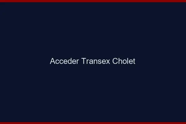 Accéder Transex Cholet