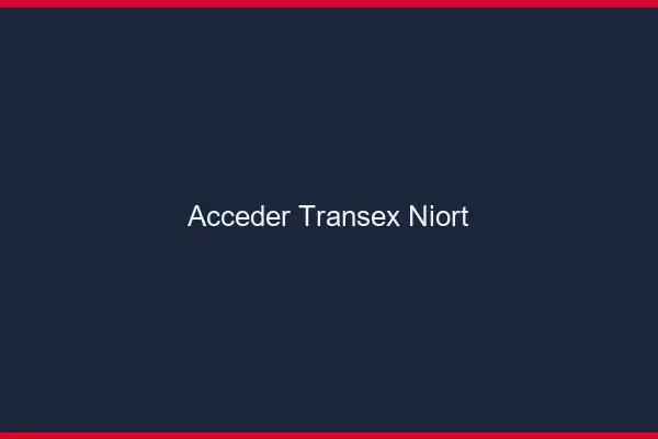 Accéder Transex Niort
