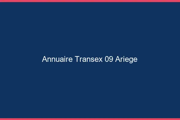 Annuaire Transex 09 Ariege