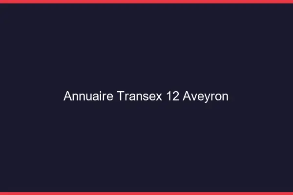 Annuaire Transex 12 Aveyron
