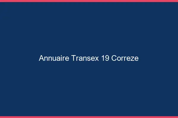 Annuaire Transex 19 Correze