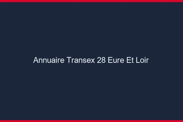 Annuaire Transex 28 Eure Et Loir