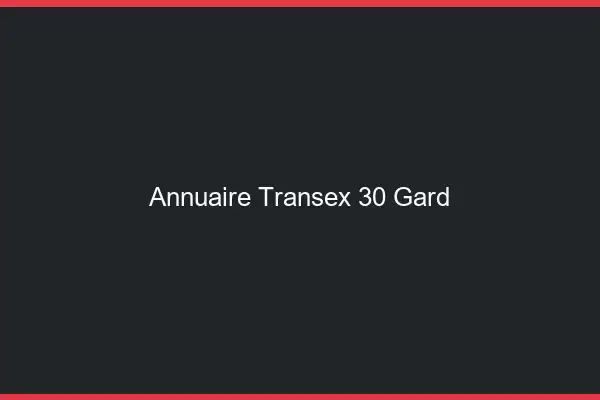Annuaire Transex 30 Gard