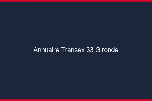 Annuaire Transex 33 Gironde