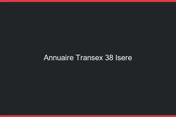 Annuaire Transex 38 Isere