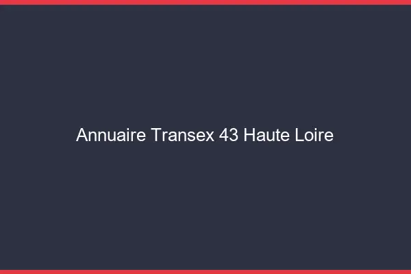 Annuaire Transex 43 Haute Loire
