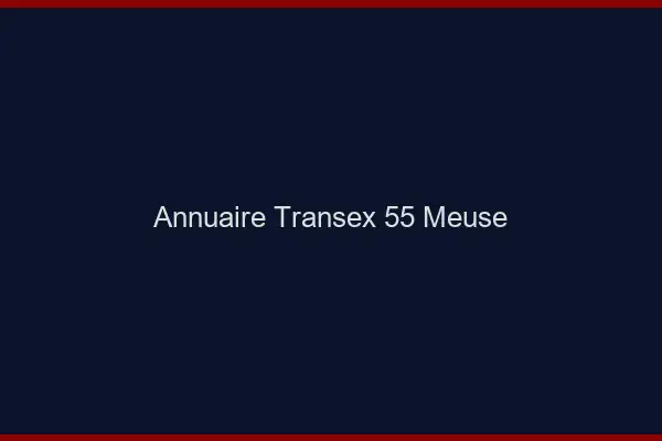 Annuaire Transex 55 Meuse