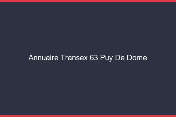 Annuaire Transex 63 Puy De Dome