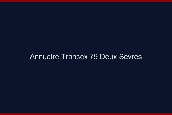 Annuaire Transex 79 Deux Sevres