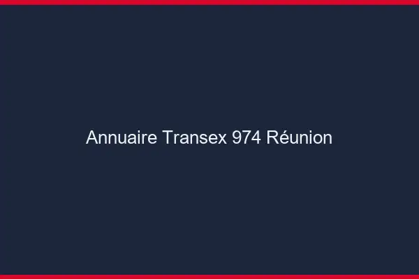 Annuaire Transex 974 Reunion
