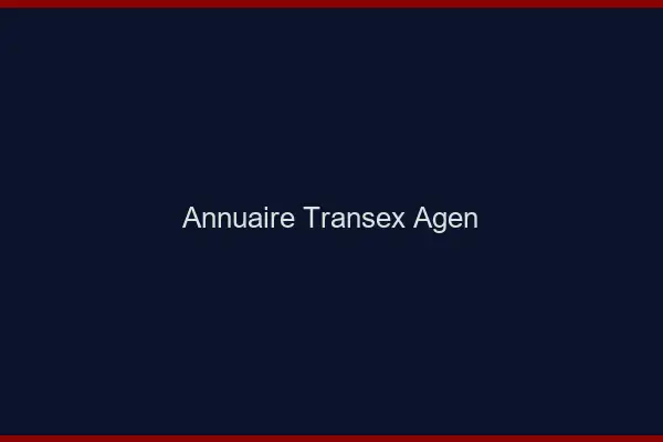 Annuaire Transex Agen