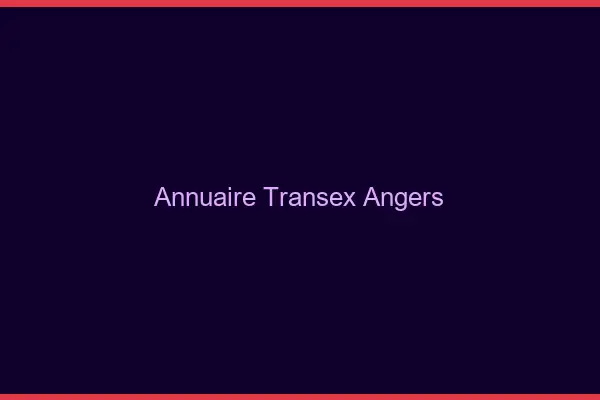 Annuaire Transex Angers