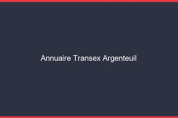 Annuaire Transex Argenteuil