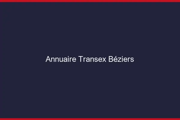 Annuaire Transex Béziers