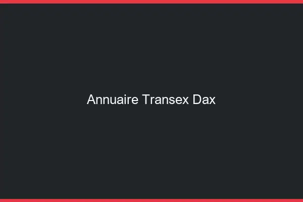 Annuaire Transex Dax