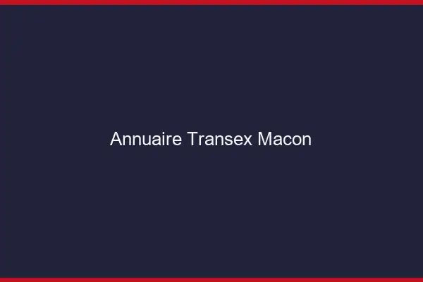 Annuaire Transex Mâcon