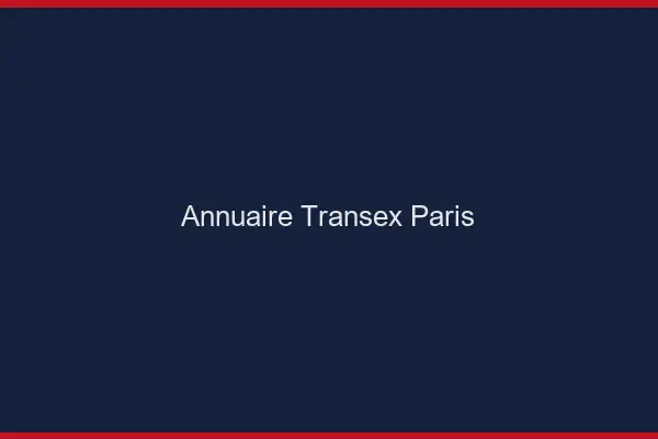 Annuaire Transex Paris