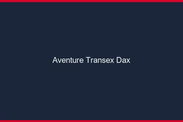 Aventure Transex Dax
