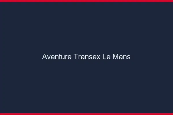 Aventure Transex Le Mans