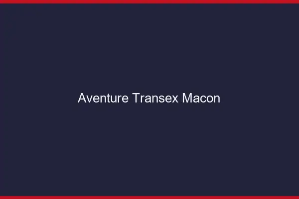 Aventure Transex Mâcon