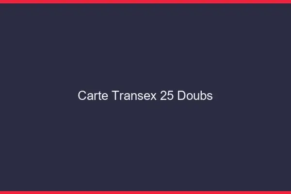 Carte Transex 25 Doubs