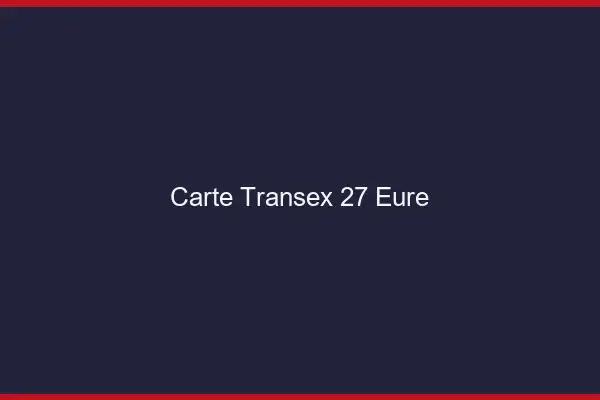 Carte Transex 27 Eure