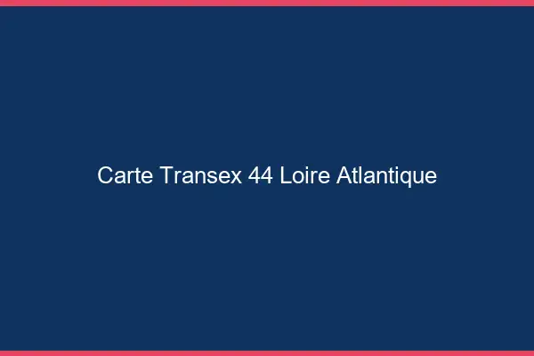 Carte Transex 44 Loire Atlantique