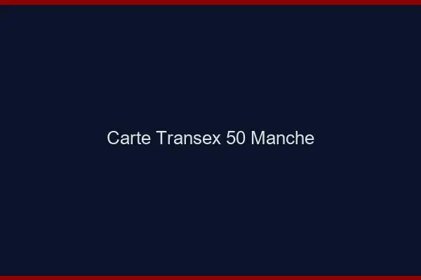 Carte Transex 50 Manche
