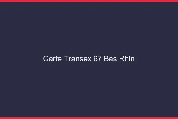 Carte Transex 67 Bas Rhin