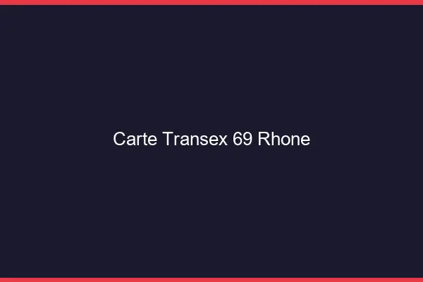 Carte Transex 69 Rhone