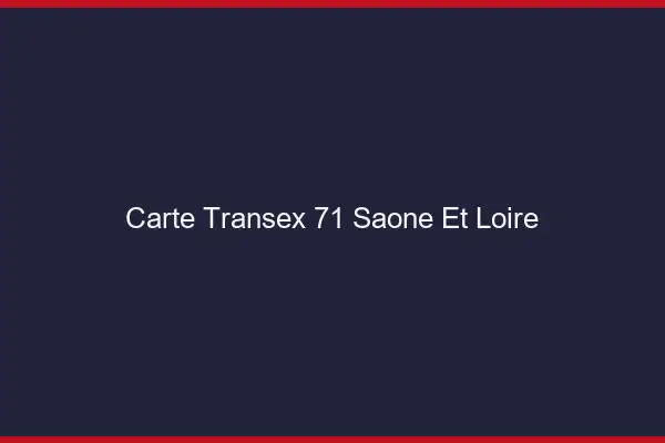 Carte Transex 71 Saone Et Loire