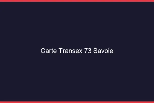 Carte Transex 73 Savoie