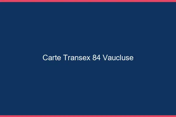 Carte Transex 84 Vaucluse