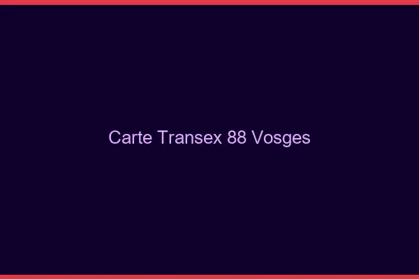 Carte Transex 88 Vosges