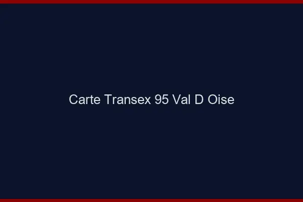 Carte Transex 95 Val D Oise