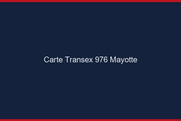 Carte Transex 976 Mayotte