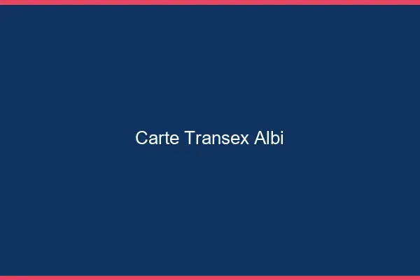 Carte Transex Albi