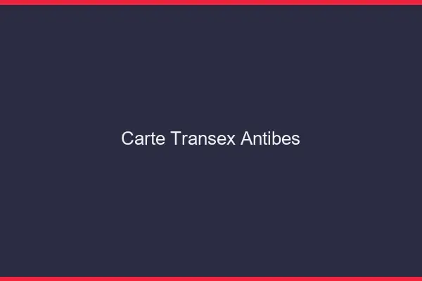 Carte Transex Antibes