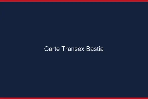 Carte Transex Bastia