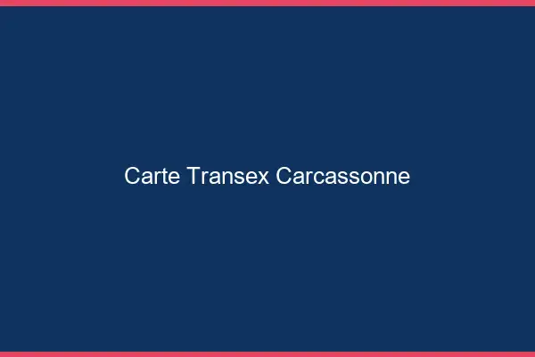 Carte Transex Carcassonne