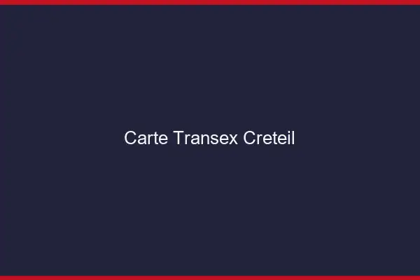 Carte Transex Créteil
