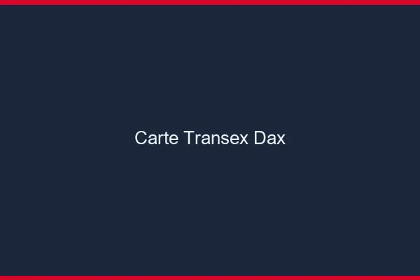 Carte Transex Dax
