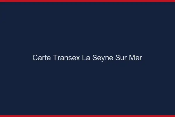 Carte Transex La Seyne-sur-Mer