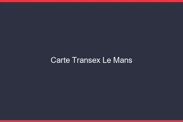 Carte Transex Le Mans