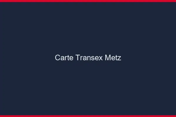 Carte Transex Metz