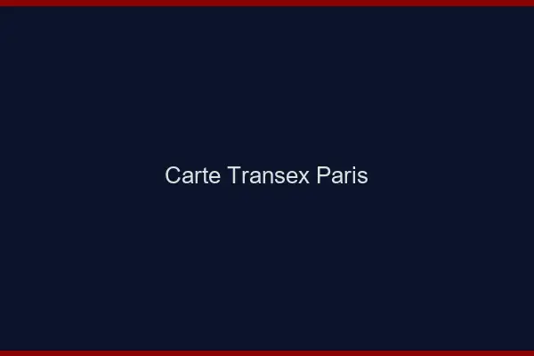 Carte Transex Paris
