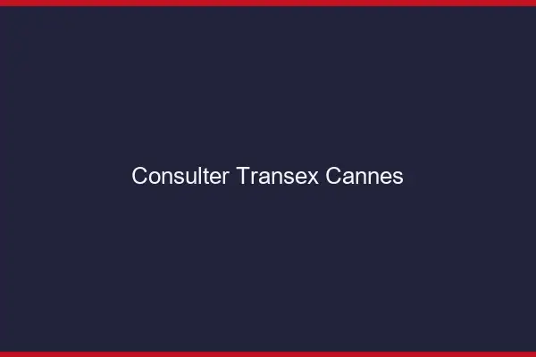 Consulter Transex Cannes